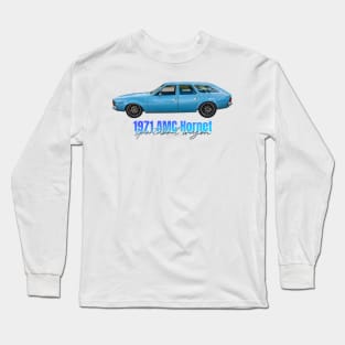 1971 AMC Hornet Sportabout Wagon Long Sleeve T-Shirt